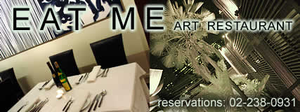 EAT ME ART RESTAURANT Fine Dining (click here)